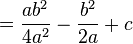 =\frac{ab^2}{4a^2} -\frac{b^2}{2a} + c