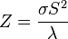 Z = {\sigma S^2 \over \lambda}