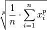 \sqrt[p]{\frac{1}{n} \cdot \sum_{i=1}^n x_{i}^p}